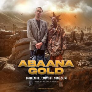 Music Audio : Brokenhill emmy Ft Yung Slim – Abaana Gold | Download