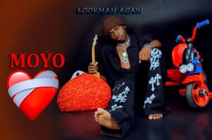 Music Audio : Lookman Again – Moyo | Download