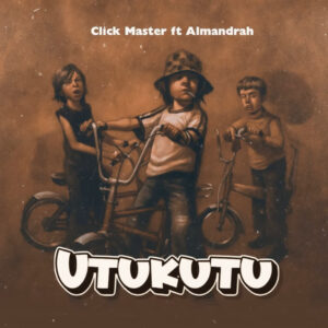 Music Audio : Click Master X Almandrah – Utukutu | Download