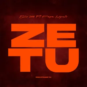 Music Audio : Echo 254 – Zetu Ft Papa Nyosto | Download