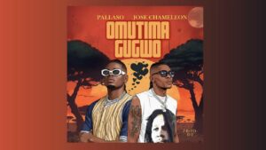 Music Audio : Pallaso & Jose Chameleone – Omutima Gugwo | Download