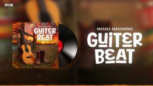 Music Audio : Misso Misondo – Guiter Beat | Download