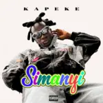Stream & Download Music Audio : Kapeke – Simanyi | Download