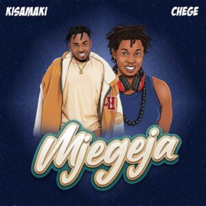 Music Audio : Kisamaki Ft Chege – Mjegeja | Download