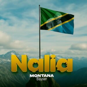 Music Audio : Montana Bayser – Nalia | Download