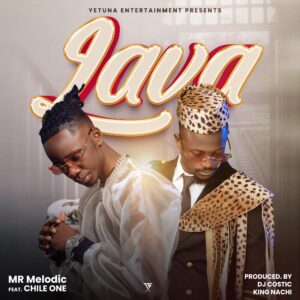 Music Audio : Mr Melodic Ft Chile one Mr Zambia – Lava | Download