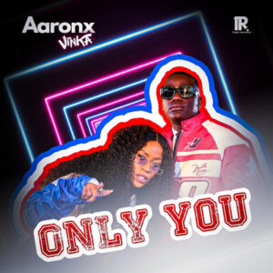 Music Audio : Aaronx Ft Vinka – Only You | Download