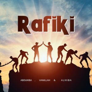 Music Audio : Abdukiba Ft Vanillah & Alikiba – Rafiki | Download