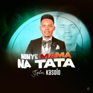 Music Audio : Stephen Kasolo – Ninye Mama Na Tata | Download
