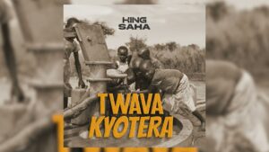 Music Audio : King Saha – Twava Kyotera | Download