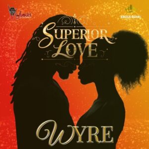 Music Audio : Wyre & Vigilanti Ent – Superior Love | Download