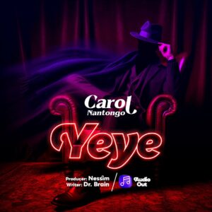 Music Audio : Carol Nantongo – Yeye | Download