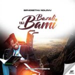 Bazali bami | Download