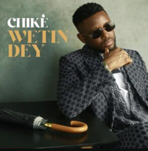 Music Audio : Chike – Wetin Dey | Download