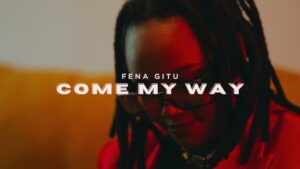 Music Audio : Fena Gitu – Come My Way | Download