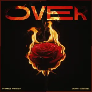 Music Audio : France Mpundu – Over Ft Juno Kizigenza | Download