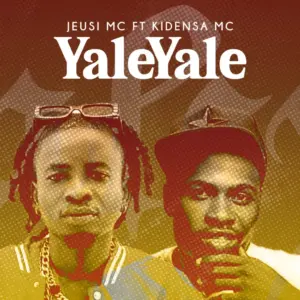 Music Audio : Jeusi MC Ft Kidensa Mc – Yale Yale | Download