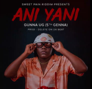 Music Audio : Gunna Ug – Ani Yani (sweetPanRiddim) | Download