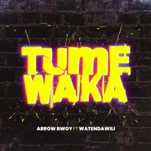 Music Audio : Arrow Bwoy Ft Watendawili – Tumewaka | Download