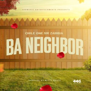 Music Audio : Chile One – Ba Neighbor | Download