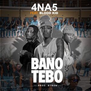 Music Audio : 4 Na 5 Ft Blood Kid – Bano Tebo | Download