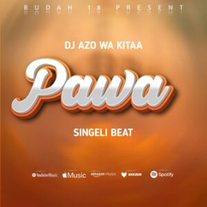 Music Audio : Dj Azo Wa Kitaa – Pawa Singeli Beat | Download
