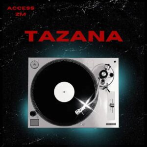 Music Audio : Access Zm – Tazana | Download
