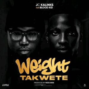 Music Audio : JC Kalinks ft. Blood Kid – Weight Takwete | Download Mp3