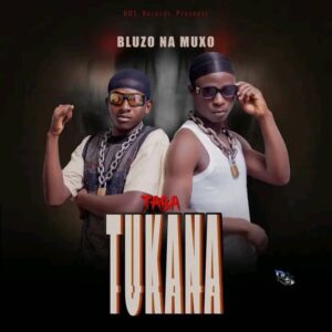 Music Audio : Bluzo Na Muxo – Tabatukana | Download Mp3