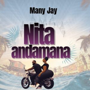 Music Audio :  Many Jay – Nitaandamana  | Download