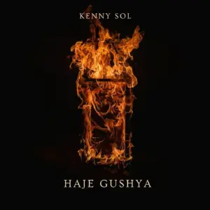 Music Audio : Kenny Sol – Haje Gushya | Download