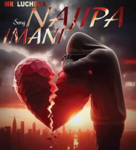 Music Audio : Mr Luchega – Najipa imani | Download Mp3
