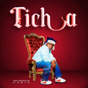 Music Audio : Ngwengwe Masta – Ticha | Download Mp3