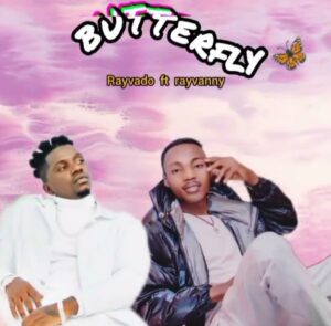 Music Audio : Rayvado Ft Rayvanny – Butterfly | Download