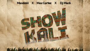 Music Audio : Msodokii YoungKiller – Show Kali X Mex Cortez X Dj Mack | Download