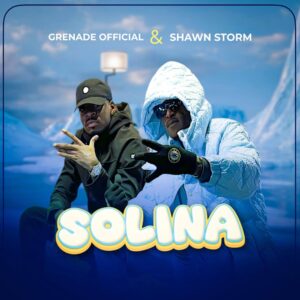 Music Audio : Grenade Official & Shawn Storm – SOLINA | Download