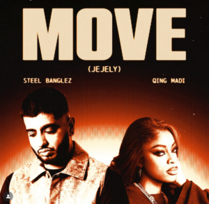 Music Audio : Steel Banglez Ft Qing Madi – MOVE (JEJELY) | Download