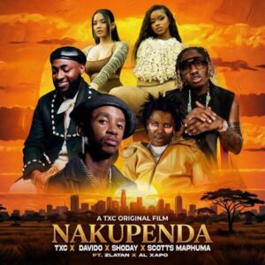 Music Audio : TXC x Davido x Zlatan x Scotts Maphuma x Shoday x AI Xapo – Nakupenda | Download
