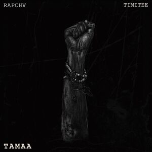 Music Audio : Rapcha – Tamaa Ft Timitee | Download