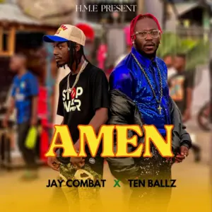 Music Audio : Jay Combat x Ten Ballz – Amen | Download