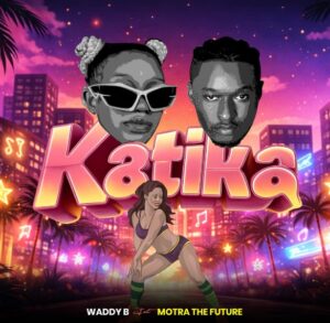 Music Audio : Waddy B Ft Motra The Future – Katika | Download Mp3