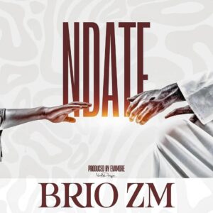 Music Audio : Brio Zm – Ndate  | Download
