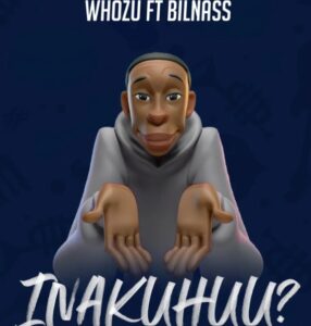 Music Audio : Whozu Ft Billnass – Inakuhuu | Download Mp3