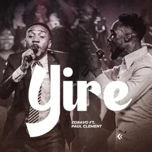 Music Audio : Zoravo Ft Paul Clement – Yire | Download