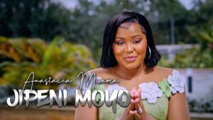 Music Audio : Anastacia Muema – Jipeni Moyo | Download