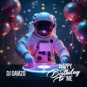 Music Audio : Dj Davizo – Happy Birhday | Download