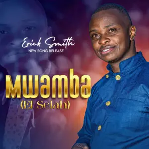 Music Audio : Erick Smith – Mwamba El Selah | Download