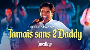 Music Audio : Dena Mwana – Jamais Sans 2Daddy | Download