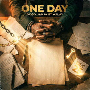 Music Audio : Dogo Janja X Aslay – One Day  | Download