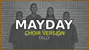 Music Audio : Fally – Mayday (Choir Version) | Download